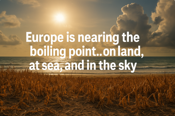 Europe is Nearing the Boiling Point… On Land, at Sea, and in the Sky